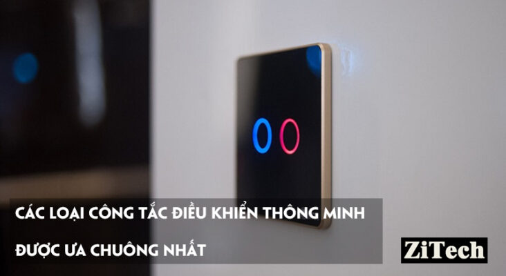 cac-loai-cong-tac-dieu-khien-thong-minh-duoc-ua-chuong-nhat