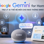 Google Gemini for Home: Trợ lý AI mới cho loa thông minh Google Home